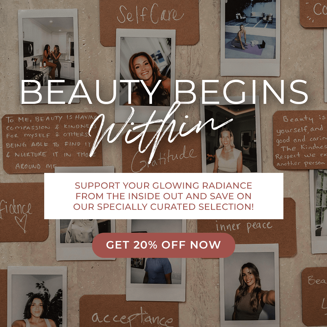 Beauty Begins Within - Get 20% OFF Now